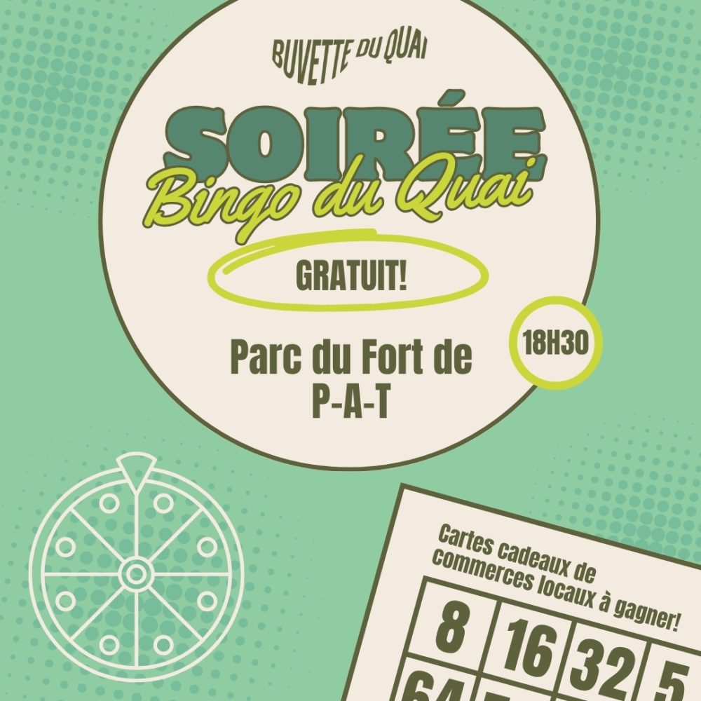 Affiche de la Soirée Bingo du Quai : événement gratuit à 18h30 au Parc du Fort de P-A-T, avec cartes cadeaux à gagner.